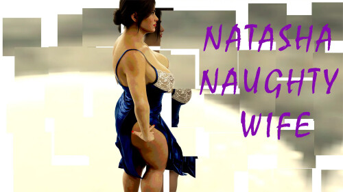 【欧美/SLG/动态】淘气的妻子 Natasha Naughty Wife P2 v0.56AI汉化【PC+安卓/2G】-爱玩ACG