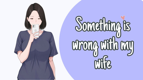 新作[日式SLG/NTR/寝取] 我的妻子有点不对劲 Something Is Wrong with My Wife v1.0 汉化版 [510M]-爱玩ACG