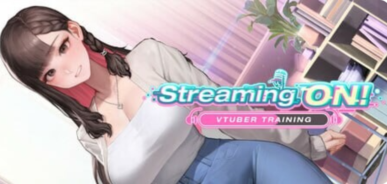 更新[养成互动SLG/动态] 直播开始！VTuber出道指南 Streaming ON! VTuber Training v1.08 官中步兵版+全CG存档 [770M]-爱玩ACG