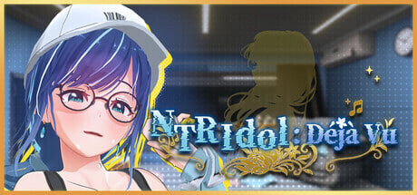 更新[互动3D/NTR调教/动态] NTR偶像: Déjà Vu NTRアイドル: デジャヴ v1.09 Steam官中步兵版+存档 [3.60G]-爱玩ACG
